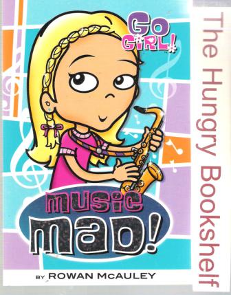 Go Girl! #19 Music Mad! by Rowan McAuley : SC Kid\'s Book